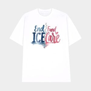 End ICE Fund Care Shirt 1