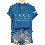 Taco Great For Tuesdays Not Great For America Shirt