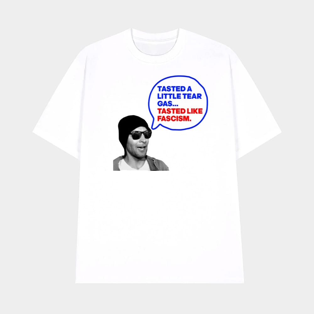 Tasted A Little Tear Gas Tasted Like Fascism Shirt 1 Tasted A Little Tear Gas Tasted Like Fascism Shirt