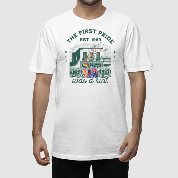 The First Pride Was A Riot Est 1969 Shirt