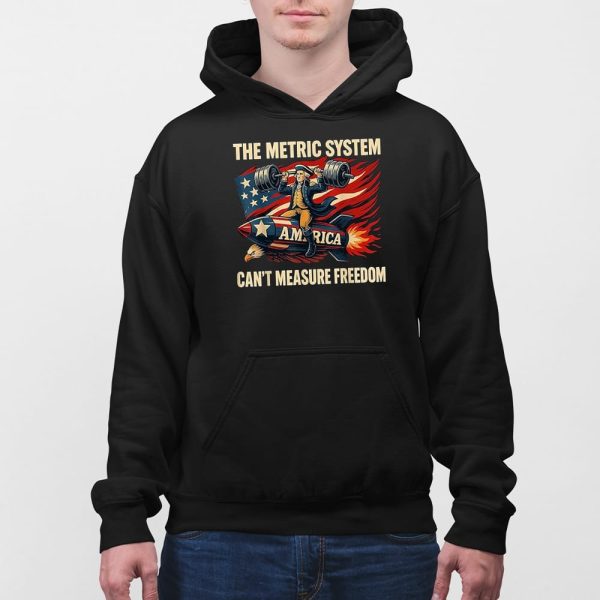 The Metric System Can’t Measure Freedom Shirt