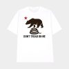 The Tyrant King Don’t Treat On Me Shirt
