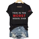 This Is The Worst Sequel Ever Shirt