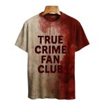 True Crime Fan Club Bloody Art Print Printed T-shirt