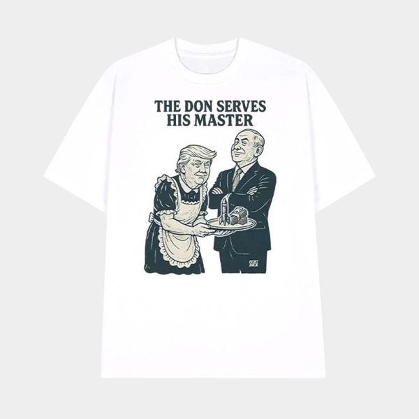 Trump And Putin The Don Serves His Master Shirt