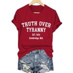 Truth Over Tyranny Est 1636 Cambridge Ma Shirt