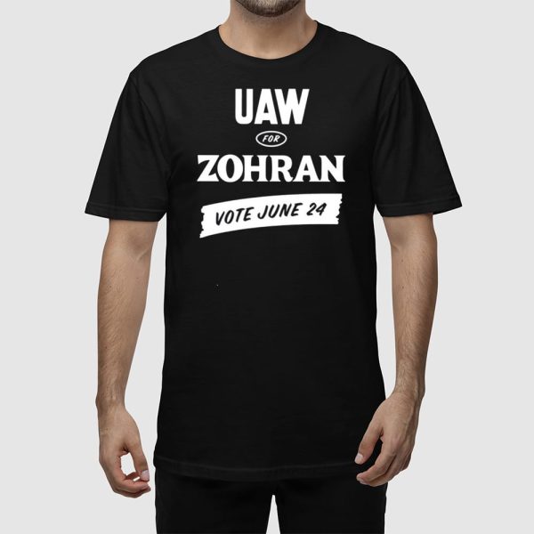 Uaw For Zohran Vote June 24 Shirt