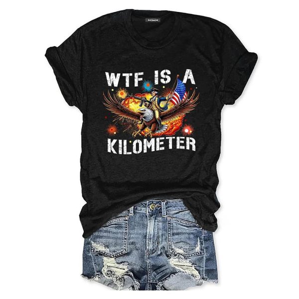 WTF Is A Kilometer T-shirt