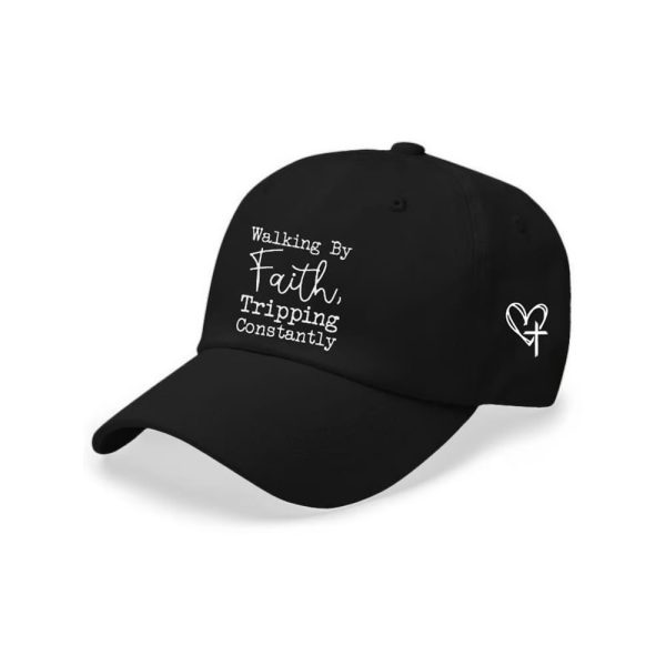 Walking By Faith Tripping Constantly Faith Printed Baseball Cap