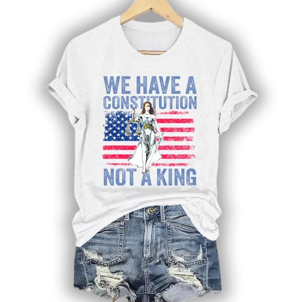 We Have A Constitution Not A King Shirt