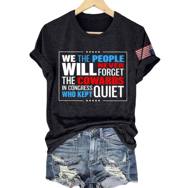 We The People Will Never Forget The Cowards In Congress Who Kept Quiet Shirt