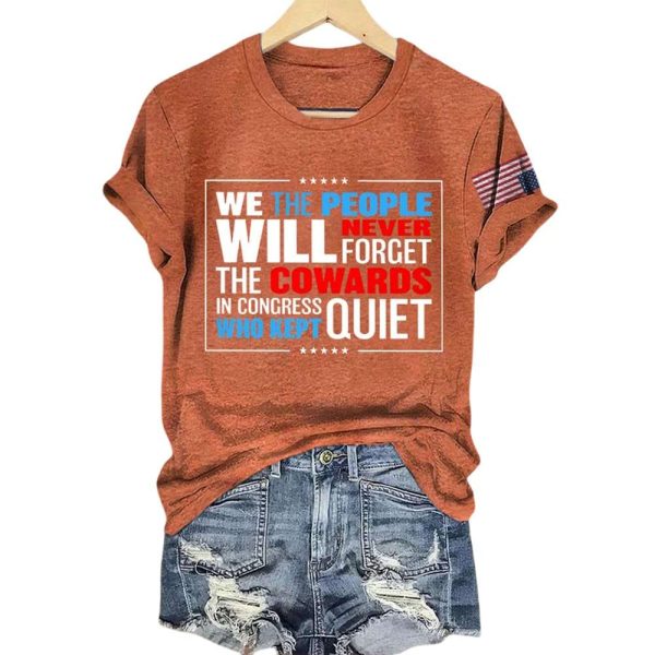 We The People Will Never Forget The Cowards In Congress Who Kept Quiet Shirt