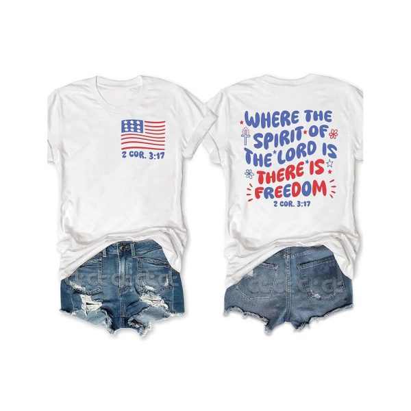 Where The Spirit Of The Lord Is There Is Freedom Two-Sided Shirt