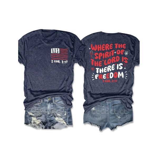 Where The Spirit Of The Lord Is There Is Freedom Two-Sided Shirt