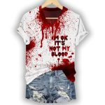 Women'S I'M Ok This Is Not My Blood Printed T-Shirt