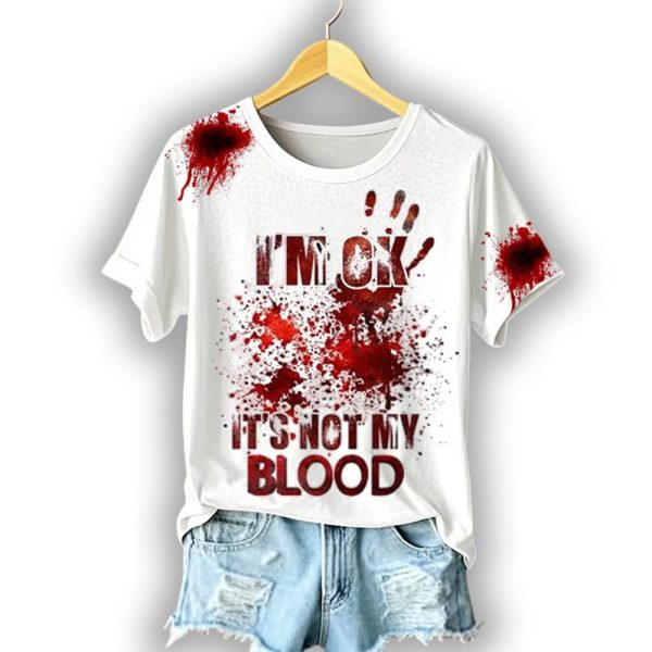 Women’s I’m OK It’s Not My Blood Bloodstain Print Casual T-Shirt