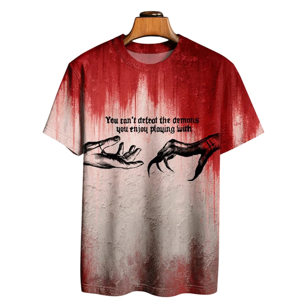 You Cant Defeat The Demons You Enjoy Playing With Bloody Shirt You Can't Defeat The Demons You Enjoy Playing With Bloody Shirt