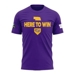 2025 Here To Win LSU Baseball Shirt 1 2025 Here To Win LSU Baseball Shirt1