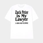 Zack Peter Is My Lawyer 1800 So Yummy Shirt