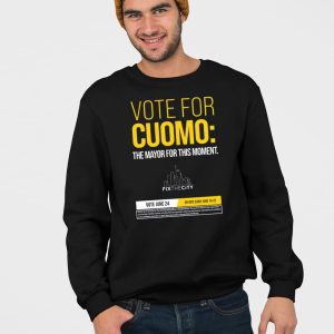 Vote For Cuomo The Mayor For This Moment Shirt 4