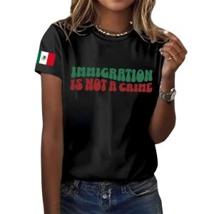 Immigration Is Not A Crime Mexican Shirt1