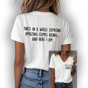 You Are Good Enough Someone Great Will Come Along And I Am That Person Shirt2