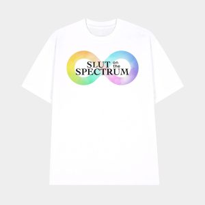 Slut On The Spectrum Shirt