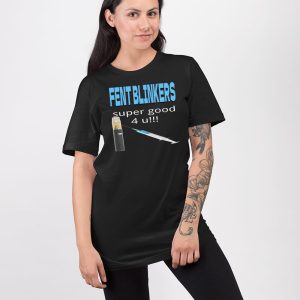 Fent Blinkers Super Good 4 U Shirt 3