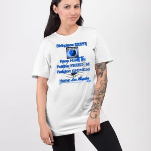 Birthplace Earth Race Human Politics Freedom Religion Kindness Home Los Angeles Shirt 3