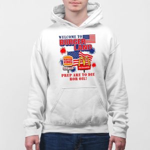Burger King McDonalds Welcome To Burgerland Prepare To Die For Oil Shirt 3