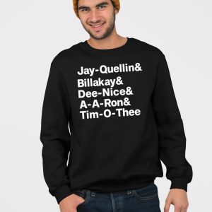 Jay Quellin Billakay Dee Nice A A Ron Tim O Thee Shirt 4
