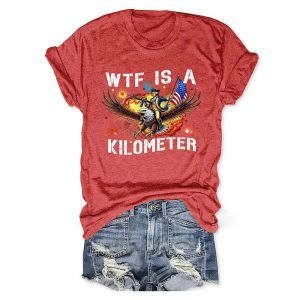 WTF Is A Kilometer T shirt2