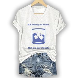 ICE Belongs In Drinks Not On Our Streets Shirt3
