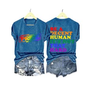 Be A Decent Human Its Not That Hard May The Pride Be With You Shirt1