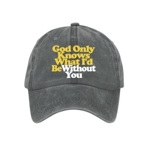 God Only Knows What Id Be Without You Baseball Cap1