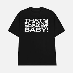 Thats Fucking Showbiz Baby Shirt 1