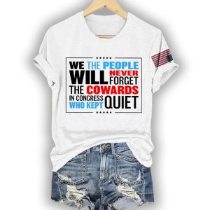 We The People Will Never Forget The Cowards In Congress Who Kept Quiet Shirt1