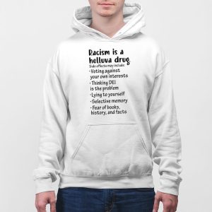 Racism Is A Helluva Drug Shirt 5