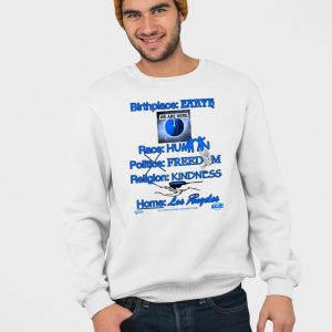 Birthplace Earth Race Human Politics Freedom Religion Kindness Home Los Angeles Shirt 4
