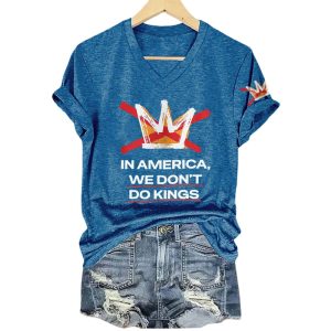 In America We Dont Do Kings Shirt4