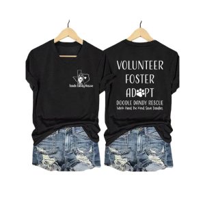 Volunteer Foster Adopt Doodle Dandy Rescue Work Hard Be Kind Save Doodles Shirt