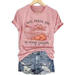 I WILL PRAISE HIM In Every Season Psalm 341 Shirt3