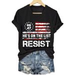 8647 He's On The List Resist Shirt