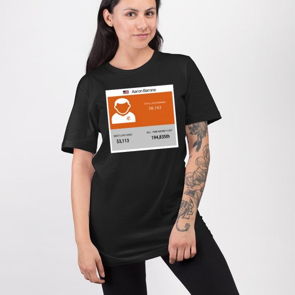 Aaron Barone Total Live Earnings Shirt