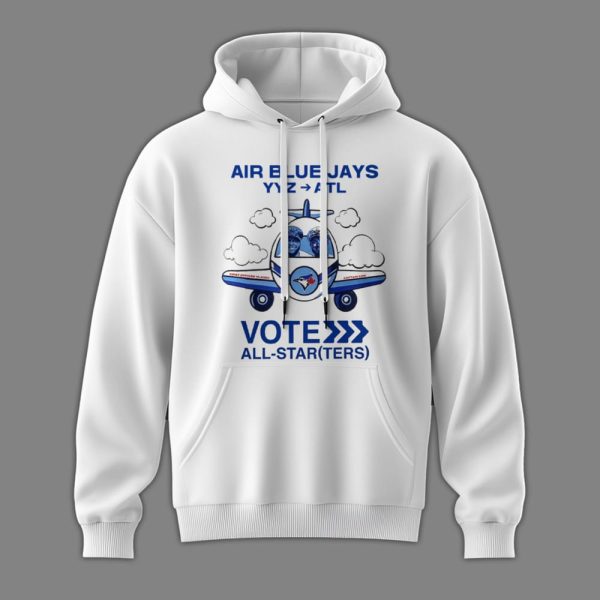 Air Blue Jays YYZ ATL Vote All Star Hoodie 2025