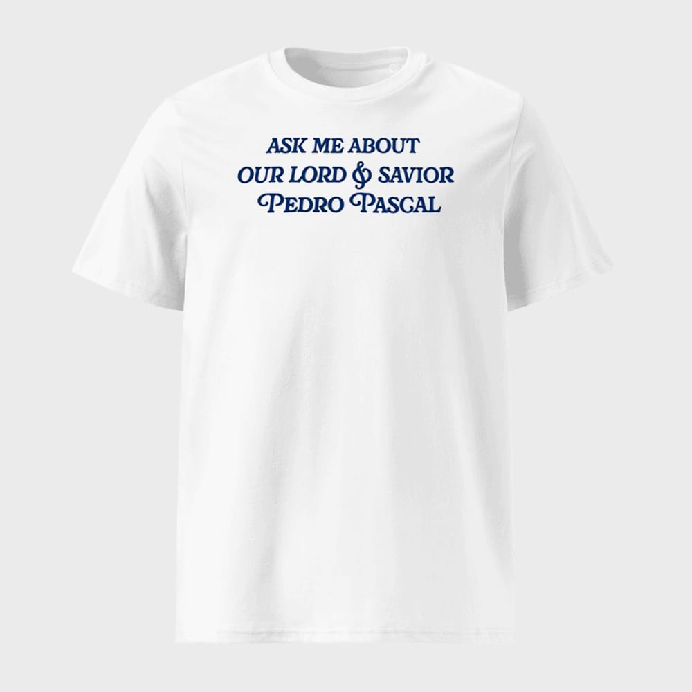 Ask Me About Our Lord Savior Pedro Pascal Shirt 1 Ask Me About Our Lord & Savior Pedro Pascal Shirt