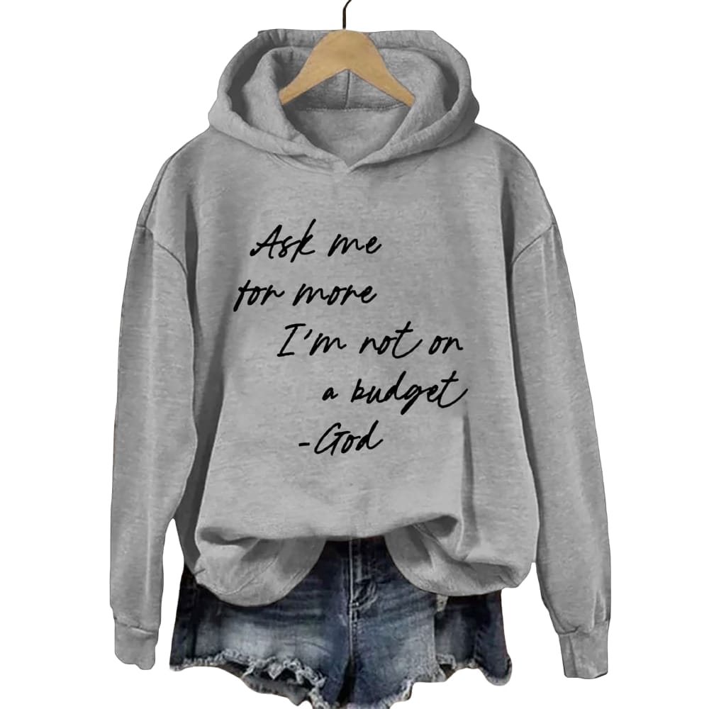 Ask Me For More Im Not On A Budget Hoodie Ask Me For More I'm Not On A Budget Hoodie
