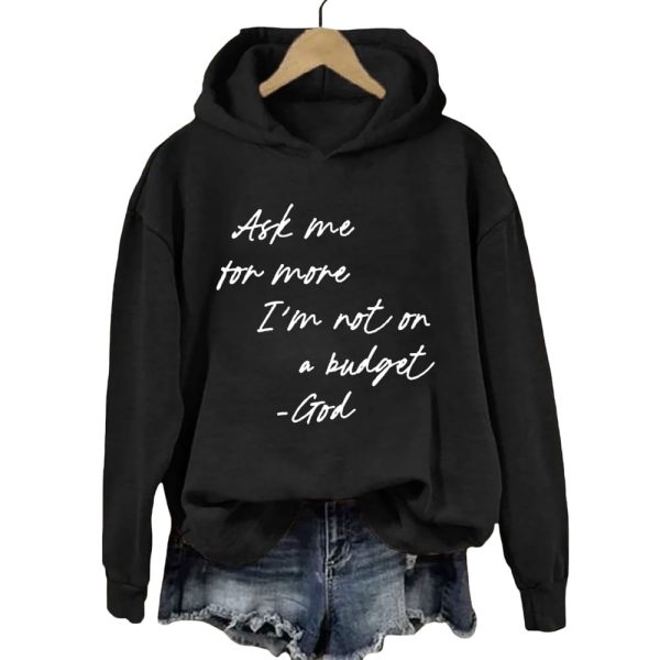 Ask Me For More I’m Not On A Budget Hoodie