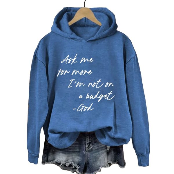 Ask Me For More I’m Not On A Budget Hoodie
