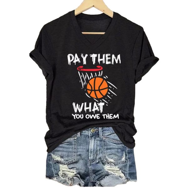 Basketball Pay Them What You Owe Them Shirt